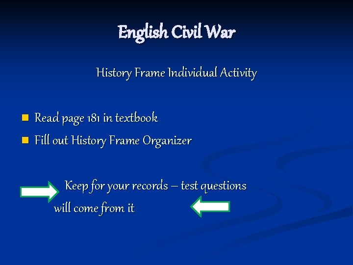 English Civil War History Frame Individual Activity Read page 181 in textbook n Fill