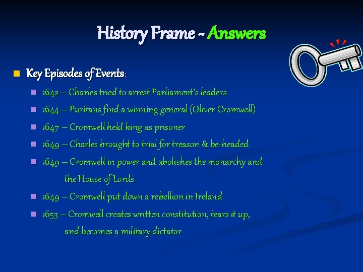 History Frame - Answers n Key Episodes of Events: n n n n 1642