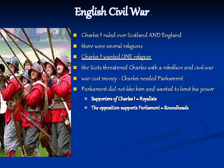 English Civil War n n n Charles I ruled over Scotland AND England there