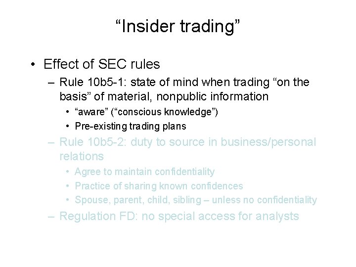 “Insider trading” • Effect of SEC rules – Rule 10 b 5 -1: state