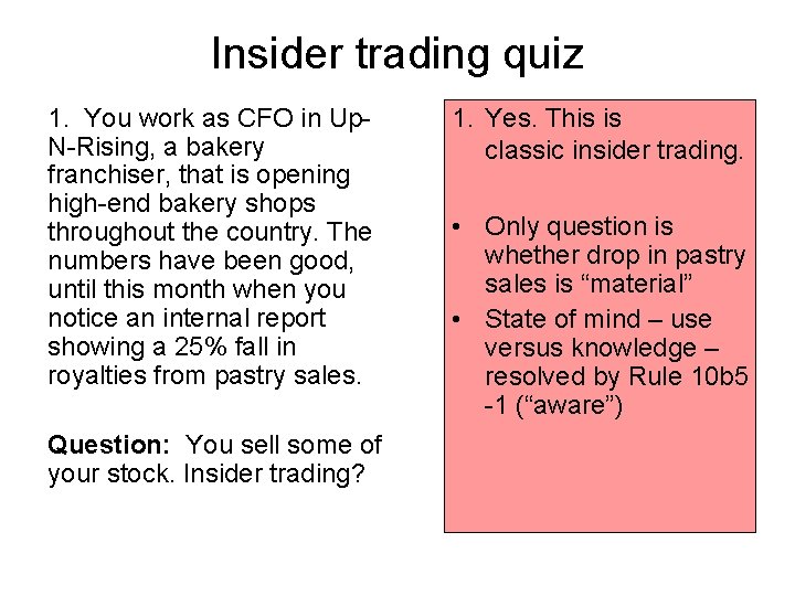 Insider trading quiz 1. You work as CFO in Up. N-Rising, a bakery franchiser,