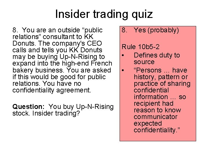 Insider trading quiz 8. You are an outside “public relations” consultant to KK Donuts.