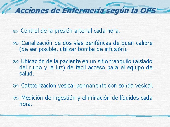 Acciones de Enfermería según la OPS Control de la presión arterial cada hora. Canalización