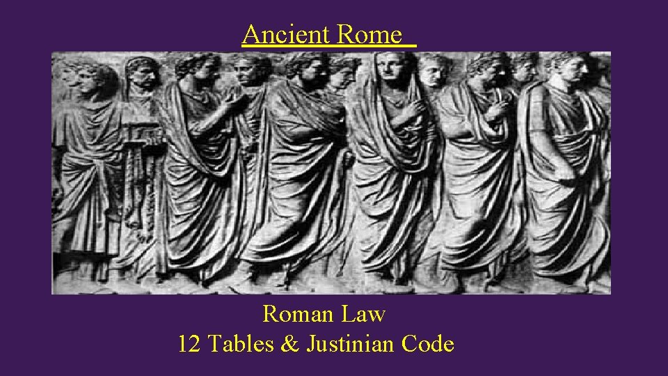 Ancient Rome Roman Law 12 Tables & Justinian Code 