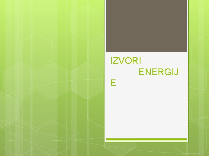 IZVORI ENERGIJ E 