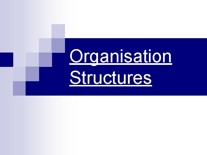 Organisation Structures 