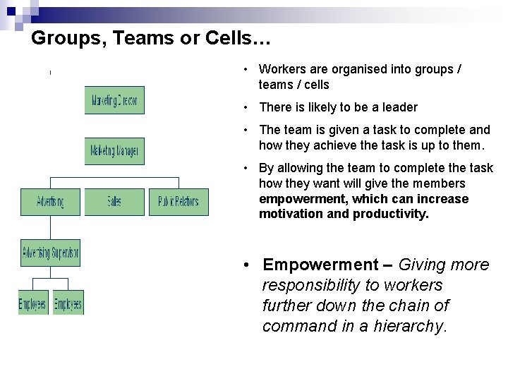 Groups, Teams or Cells… • Workers are organised into groups / teams / cells