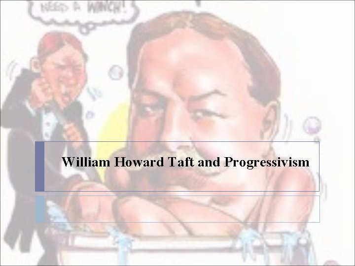 William Howard Taft and Progressivism 