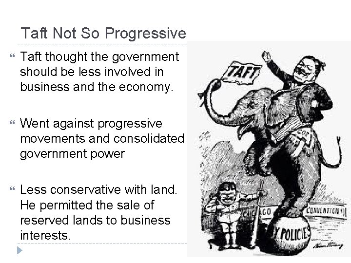 Taft Not So Progressive Taft thought the government should be less involved in business
