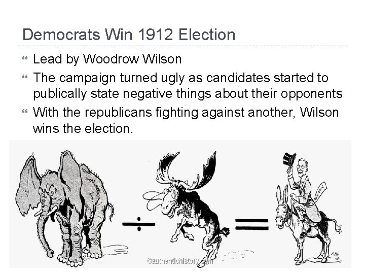 Democrats Win 1912 Election Lead by Woodrow Wilson The campaign turned ugly as candidates