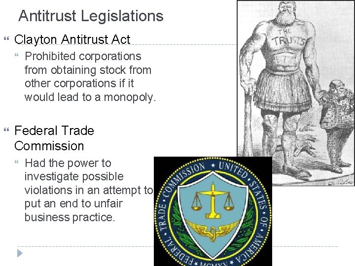 Antitrust Legislations Clayton Antitrust Act Prohibited corporations from obtaining stock from other corporations if