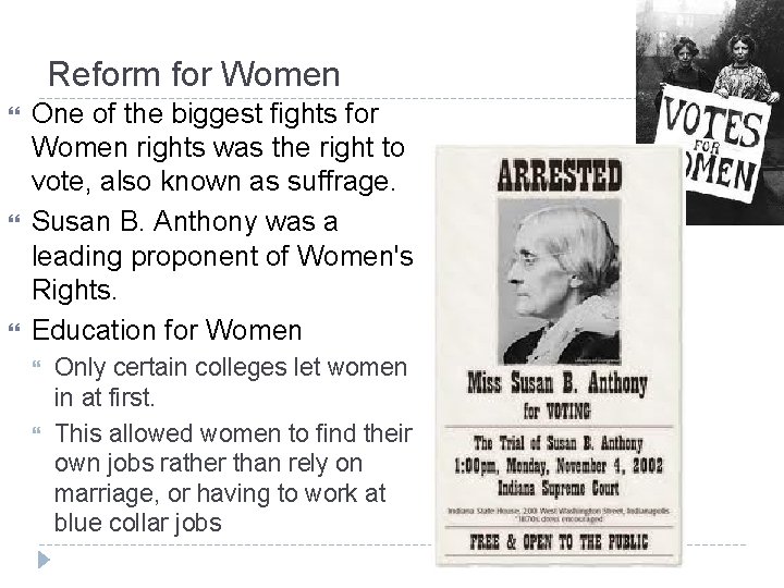 Reform for Women One of the biggest fights for Women rights was the right