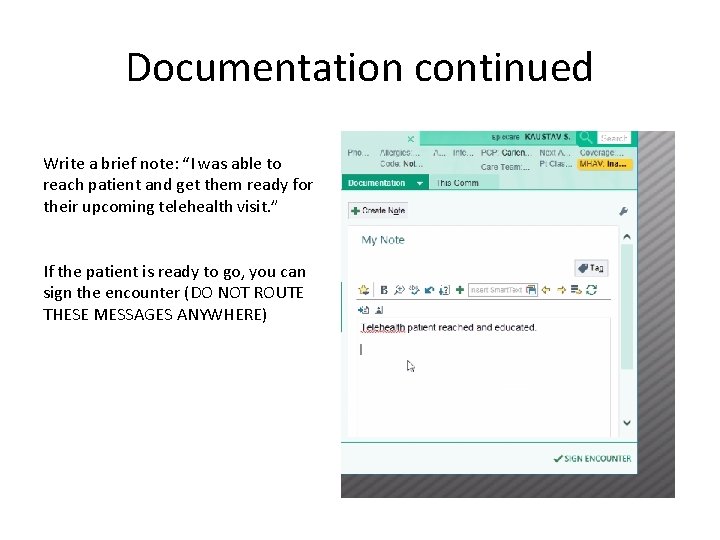 Documentation continued Write a brief note: “I was able to reach patient and get