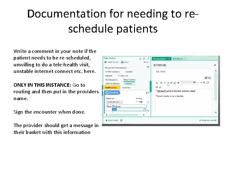 Documentation for needing to reschedule patients Write a comment in your note if the