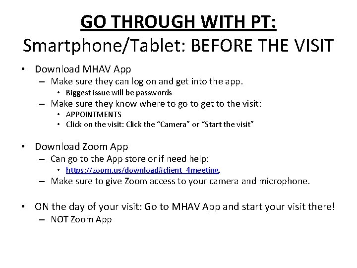 GO THROUGH WITH PT: Smartphone/Tablet: BEFORE THE VISIT • Download MHAV App – Make