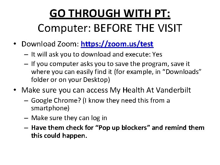 GO THROUGH WITH PT: Computer: BEFORE THE VISIT • Download Zoom: https: //zoom. us/test