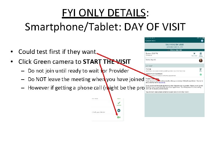 FYI ONLY DETAILS: Smartphone/Tablet: DAY OF VISIT • Could test first if they want