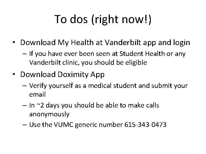 To dos (right now!) • Download My Health at Vanderbilt app and login –