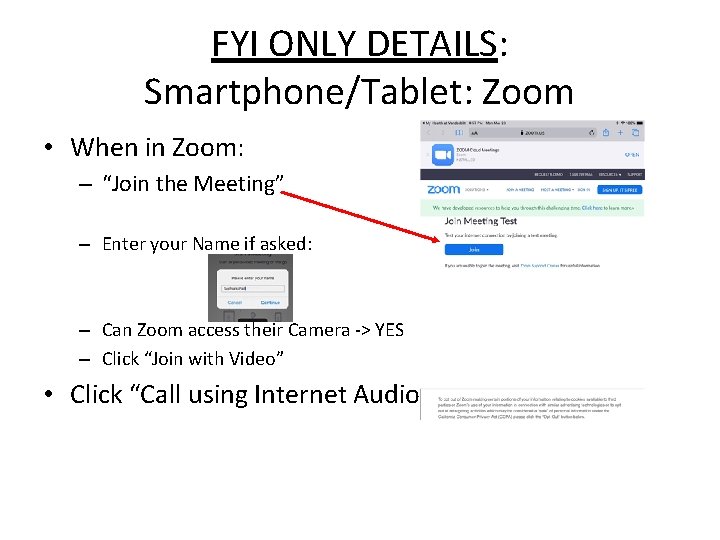 FYI ONLY DETAILS: Smartphone/Tablet: Zoom • When in Zoom: – “Join the Meeting” –