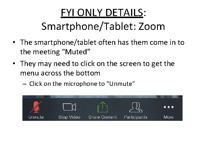 FYI ONLY DETAILS: Smartphone/Tablet: Zoom • The smartphone/tablet often has them come in to