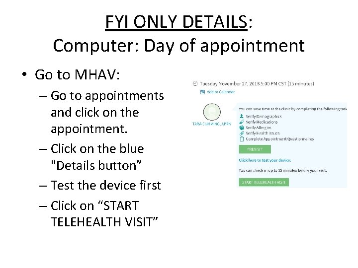 FYI ONLY DETAILS: Computer: Day of appointment • Go to MHAV: – Go to