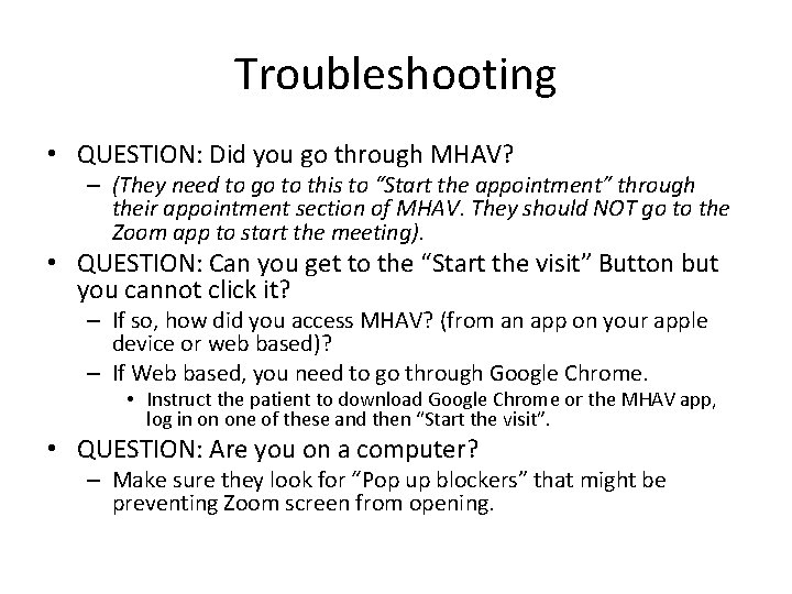 Troubleshooting • QUESTION: Did you go through MHAV? – (They need to go to