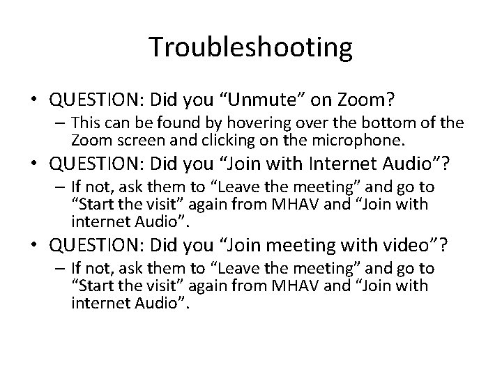 Troubleshooting • QUESTION: Did you “Unmute” on Zoom? – This can be found by