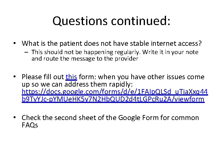Questions continued: • What is the patient does not have stable internet access? –