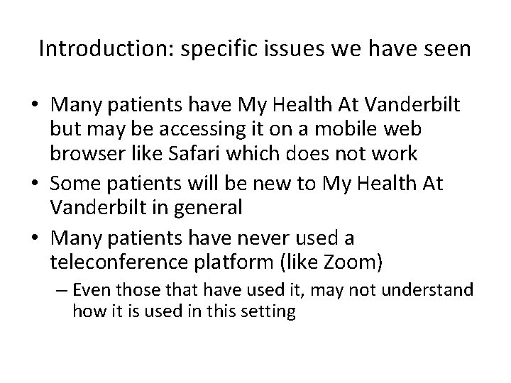 Introduction: specific issues we have seen • Many patients have My Health At Vanderbilt