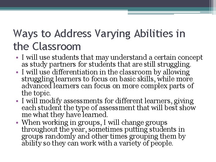 Ways to Address Varying Abilities in the Classroom • I will use students that