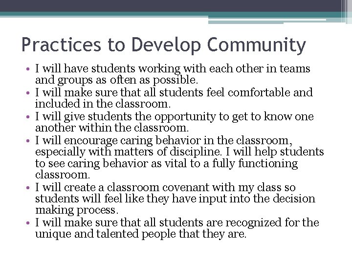 Practices to Develop Community • I will have students working with each other in