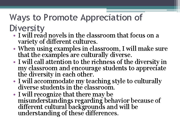 Ways to Promote Appreciation of Diversity • I will read novels in the classroom