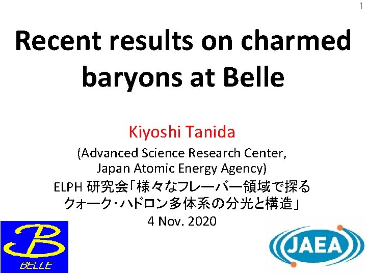1 Recent results on charmed baryons at Belle Kiyoshi Tanida (Advanced Science Research Center,