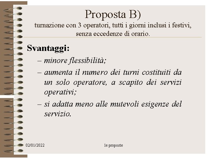 Proposta B) turnazione con 3 operatori, tutti i giorni inclusi i festivi, senza eccedenze