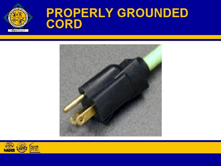 PROPERLY GROUNDED CORD 