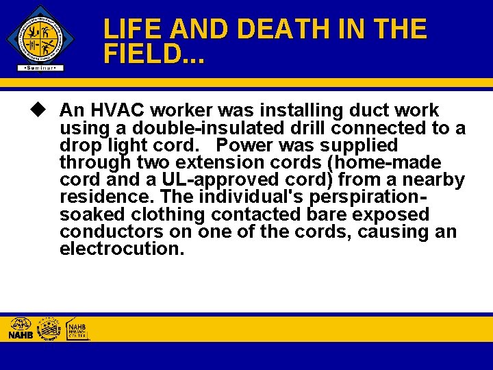 LIFE AND DEATH IN THE FIELD. . . u An HVAC worker was installing