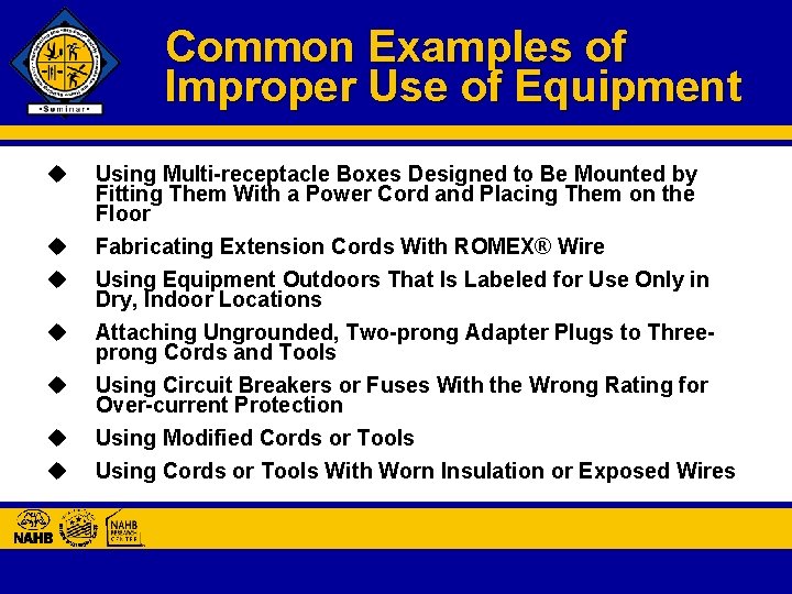 Common Examples of Improper Use of Equipment u u u u Using Multi-receptacle Boxes