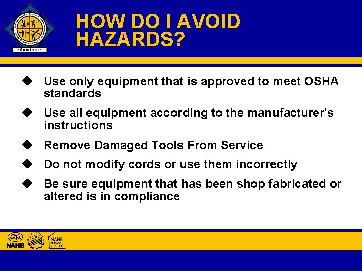 HOW DO I AVOID HAZARDS? u Use only equipment that is approved to meet