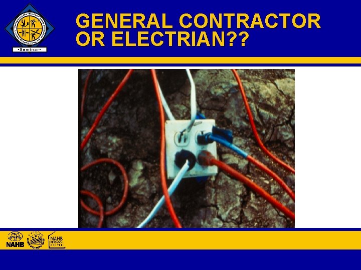 GENERAL CONTRACTOR OR ELECTRIAN? ? 