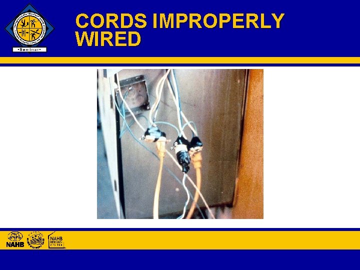 CORDS IMPROPERLY WIRED 