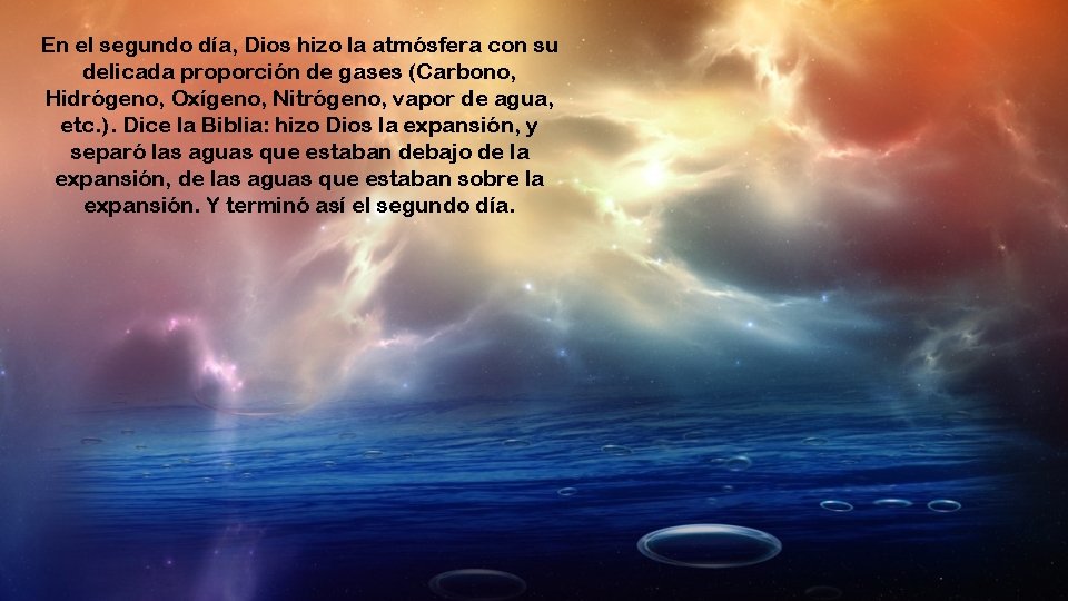 En el segundo día, Dios hizo la atmósfera con su delicada proporción de gases