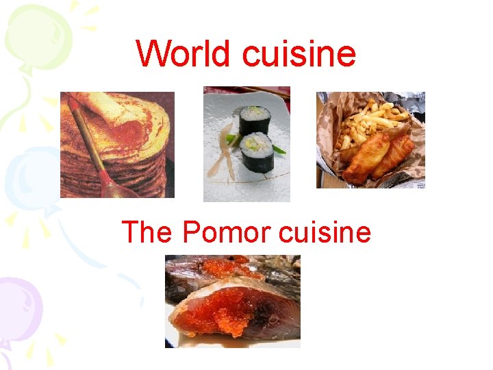 World cuisine The Pomor cuisine 