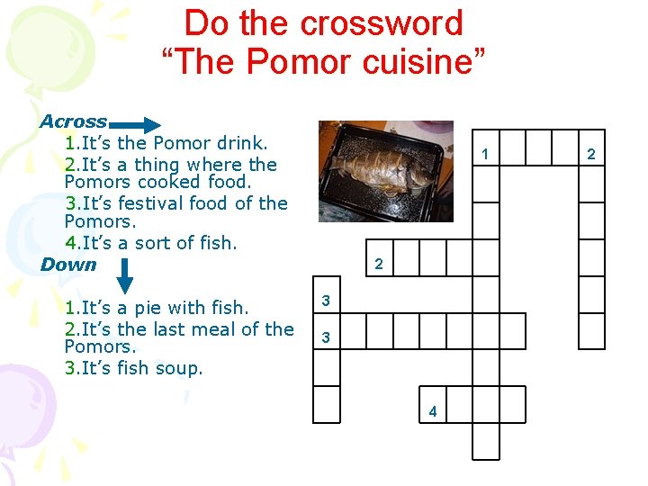 Do the crossword “The Pomor cuisine” Across 1. It’s the Pomor drink. 2. It’s