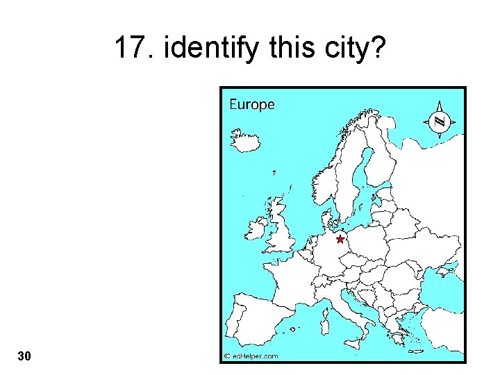17. identify this city? 30 