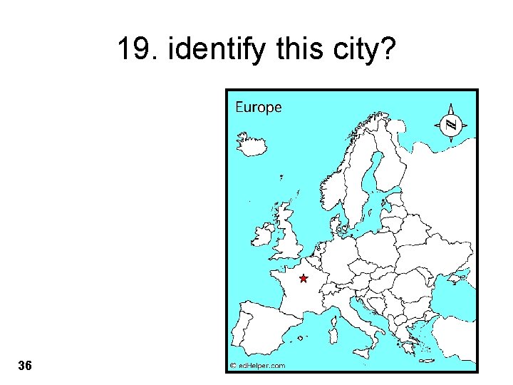 19. identify this city? 36 