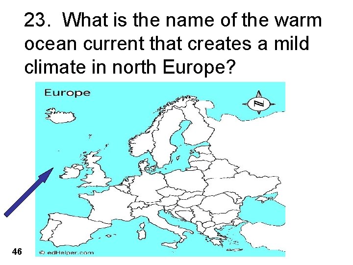 23. What is the name of the warm ocean current that creates a mild