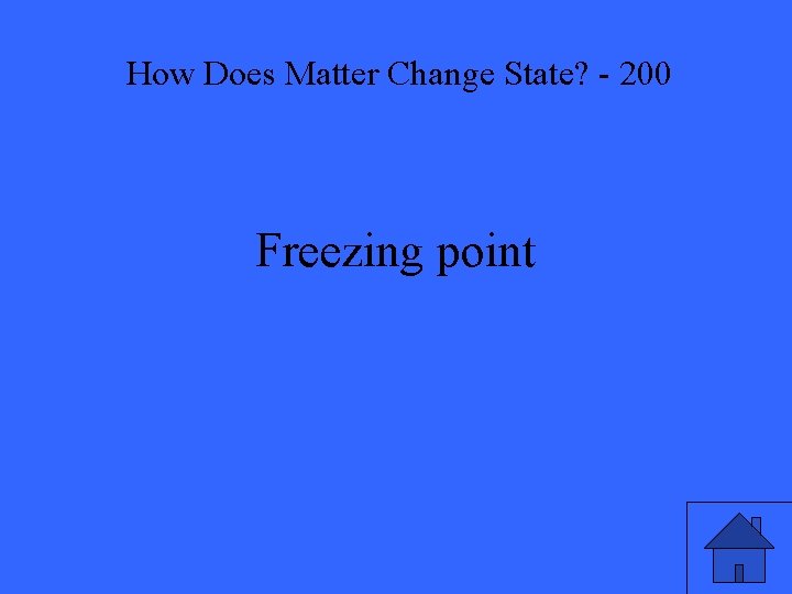 How Does Matter Change State? - 200 Freezing point 