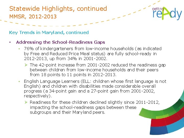 Statewide Highlights, continued MMSR, 2012 -2013 Key Trends in Maryland, continued • Addressing the