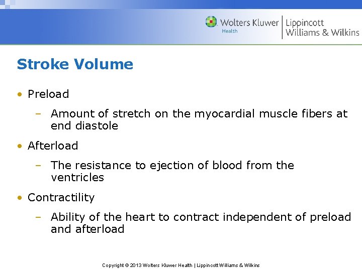 Stroke Volume • Preload – Amount of stretch on the myocardial muscle fibers at