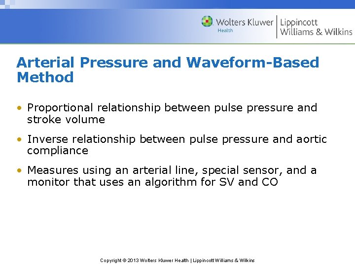 Arterial Pressure and Waveform-Based Method • Proportional relationship between pulse pressure and stroke volume